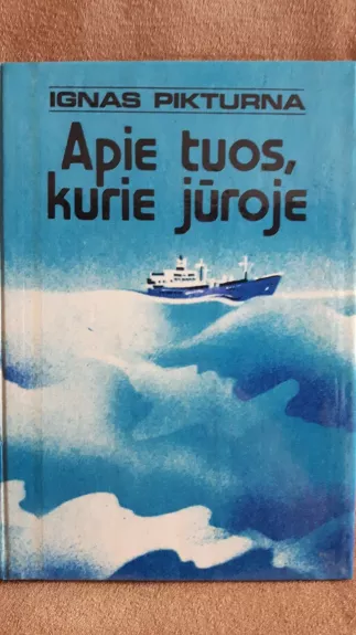 Apie tuos, kurie jūroje