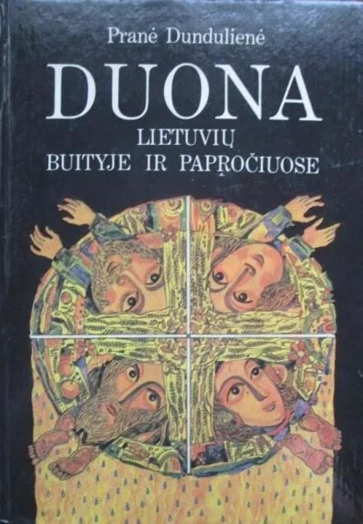 Duona lietuvių buityje ir papročiuose - Pranė Dundulienė, knyga