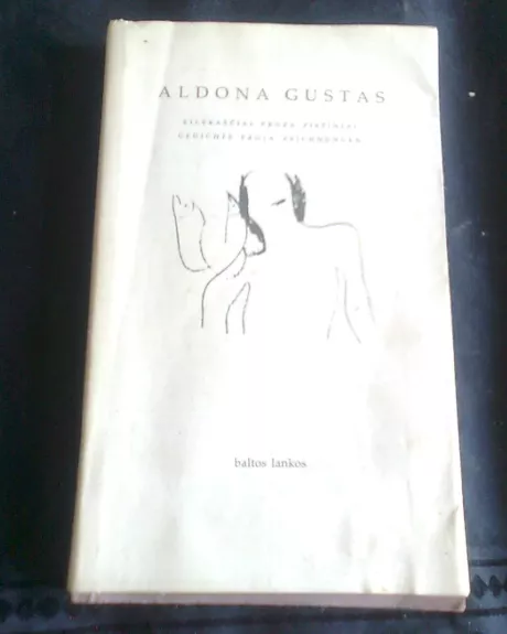 Eilėraščiai Proza Piešiniai - Aldona Gustas, knyga
