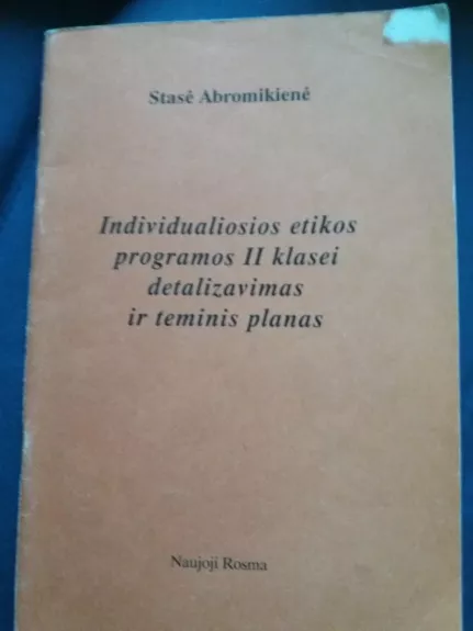 Individualios etikos programos II klasei detalizavimas ir teminis planas - Stasė Abromikienė, knyga