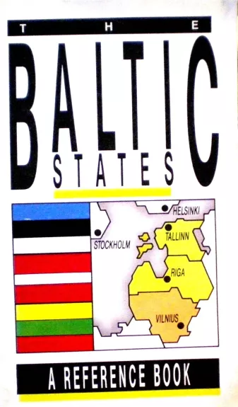 The Baltic States. A Reference Book - Autorių Kolektyvas, knyga