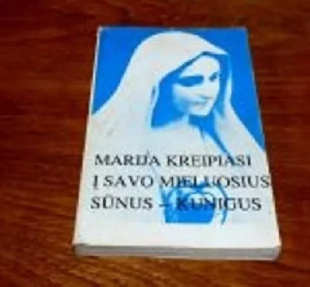 Marija kreipiasi į savo mieluosius sūnus-kunigus - Česlovas Auglys, knyga