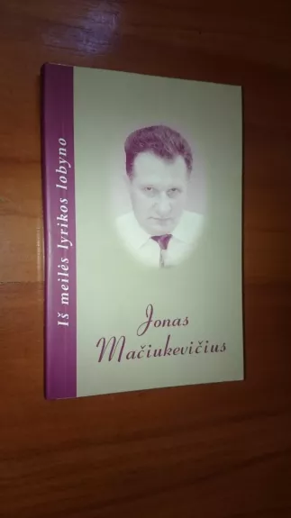Iš meilės lyrikos lobyno - Jonas Mačiukevičius, knyga