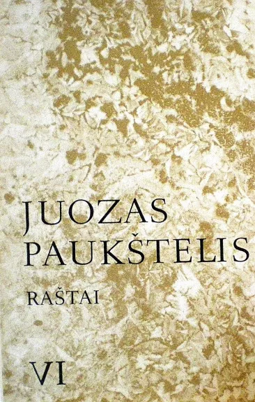 Raštai (VI tomas) - Juozas Paukštelis, knyga