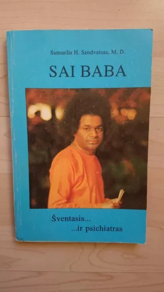 Sai Baba šventasis... ir ...psichiatras - Samuelis H. Sandvaisas, knyga