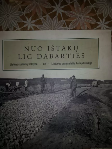 Nuo ištakų lig dabarties (Lietuvos plentų valdyba)