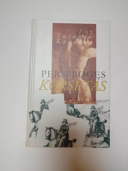 Persprogęs korsetas - Susanna Kubelka, knyga