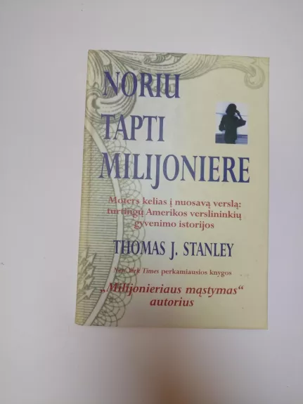 Noriu tapti milijoniere - Thomas Stanley, knyga