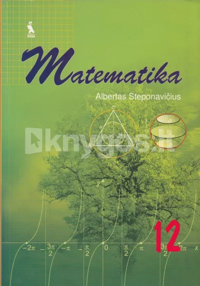 Matematika 12 klasei. Bendrasis ir išplėstinis kursas - Albertas Steponavičius, knyga