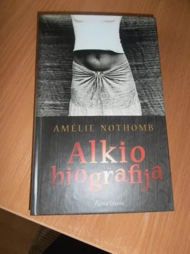 Alkio biografija - Amelie Nothomb, knyga