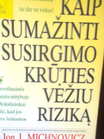 Kaip sumažinti susirgimo krūties vėžiu riziką - Jon J. Michnovicz, knyga