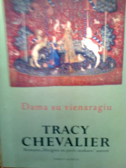 Dama su vienaragiu - Tracy Chevalier, knyga