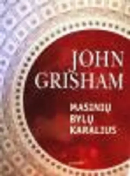 Masinių bylų karalius - John Grisham, knyga