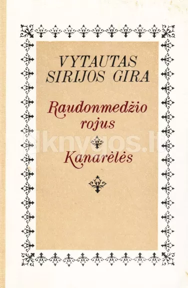 Raudonmedžio rojus. Kanarėlės - Vytautas Sirijos Gira, knyga