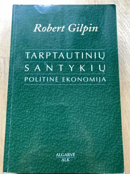 Tarptautinių santykių politinė ekonomija - Robert Gilpin, knyga