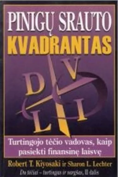 Pinigų srauto kvadrantas - Robert T. Kiyosaki, Sharon L.  Lechter, knyga