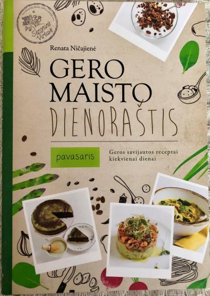 Gero maisto dienoraštis. Pavasaris - Renata Ničajienė, knyga