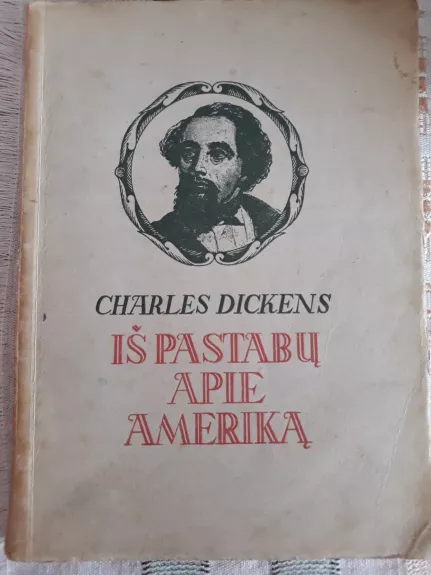 Iš pastabų apie Ameriką - Charles Dickens, knyga