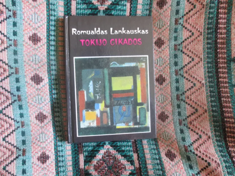 Tokijo cikados - Romualdas Lankauskas, knyga