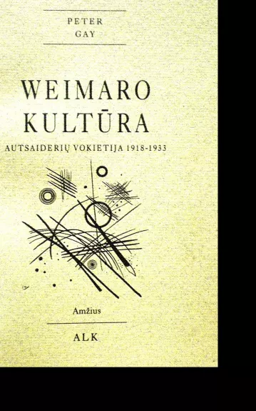 Weimaro kultūra: Autsaiderių Vokietija 1913-1933 - Peter Gay, knyga