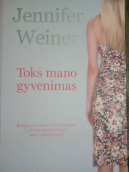 Toks mano gyvenimas - Jennifer Weiner, knyga