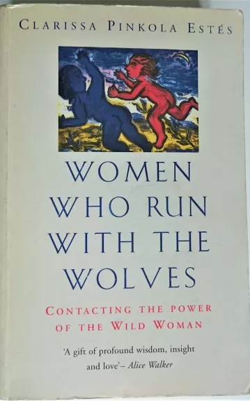Women Who Run With the Wolves - Clarissa Pinkola Estes, knyga
