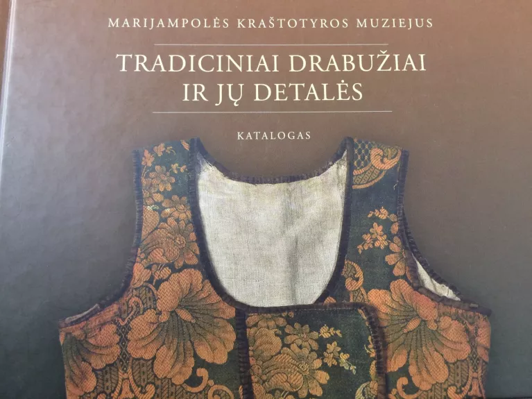 Tradiciniai drabužiai ir jų detalės: katalogas - D. Katkuvienė, ir kiti , knyga