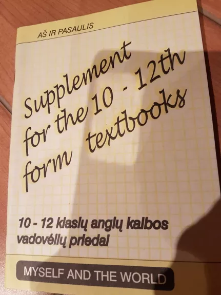Supplement for the 10-12th form textbooks (Myself and the World) - A., D. Vaičiulienė, Bulzgienė, knyga