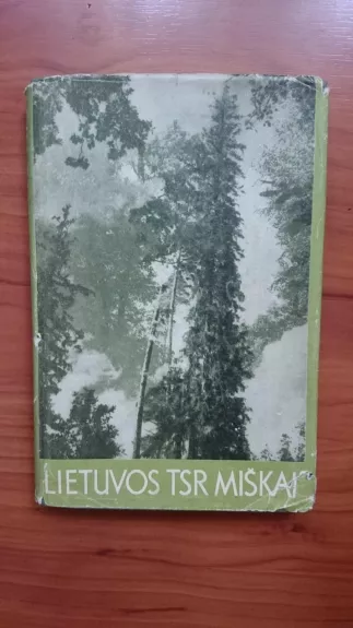 Lietuvos TSR miškai - Autorių Kolektyvas, knyga