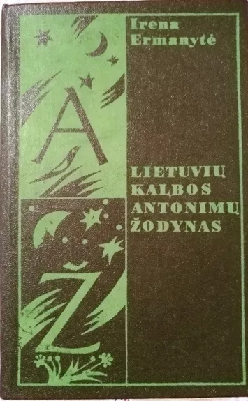 Lietuvių kalbos antonimų žodynas - Irena Ermanytė, knyga