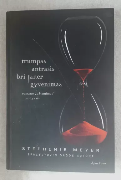 Trumpas antrasis Bri Taner gyvenimas - Stephenie Meyer, knyga