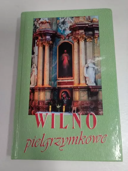 Wilno pielgrzmkowe - Czeslawy Paczkowskiej, knyga