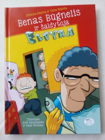 Benas Būgnelis ir Šaldytoja Elvyra - Sinikka Nopola, Tiina  Nopola, knyga