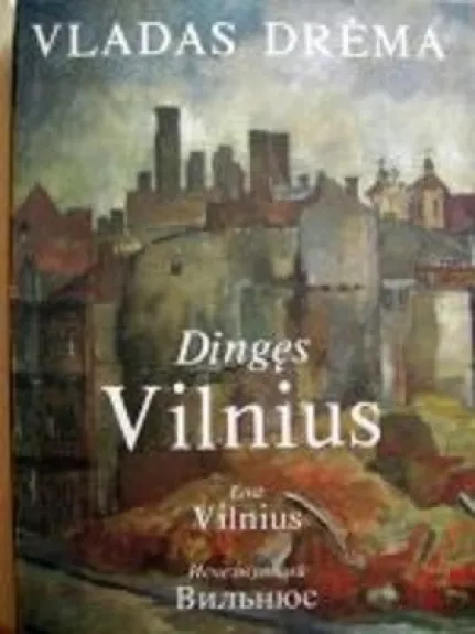 Dingęs Vilnius - Vladas Drėma, knyga 1