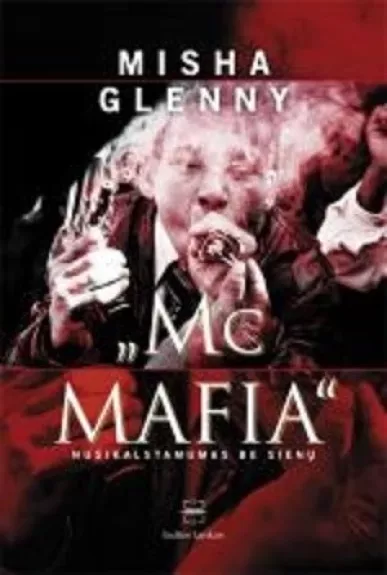 McMafia: nusikalstamumas be sienų - Misha Glenny, knyga