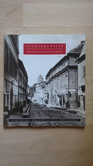 Vilniaus pilis senose fotografijose - Autorių Kolektyvas, knyga