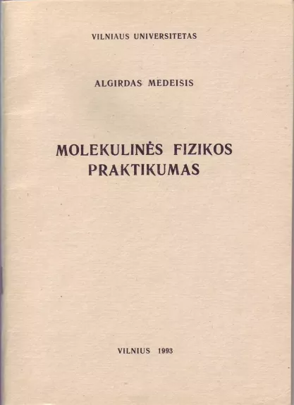 Molekulinės fizikos praktikumas - Algirdas Medeišis, knyga