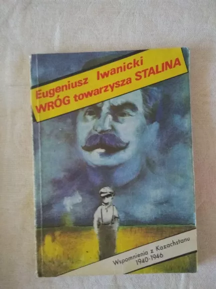 Wróg towarzysza Stalina - Eugeniusz Iwanicki, knyga