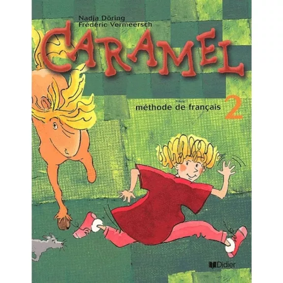 Caramel 2. Méthode de français - Autorių Kolektyvas, knyga