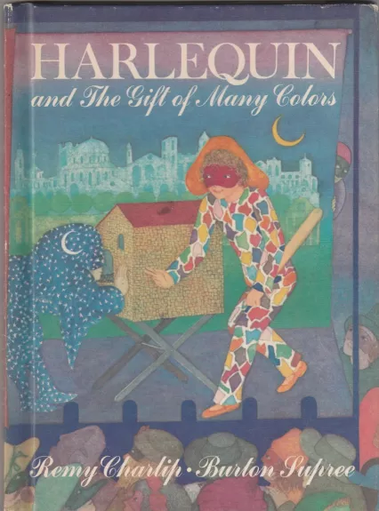 Harlequin and the Gift of Many Colours - Remy Charlip, Burton Supree, knyga
