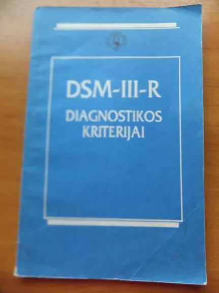 DSM-III-R diagnostikos kriterijai - Autorių Kolektyvas, knyga 1
