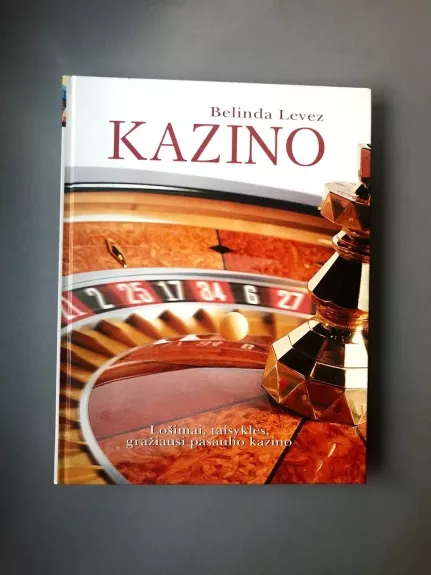 Kazino. Lošimai, taisyklės, gražiausi pasaulio kazino