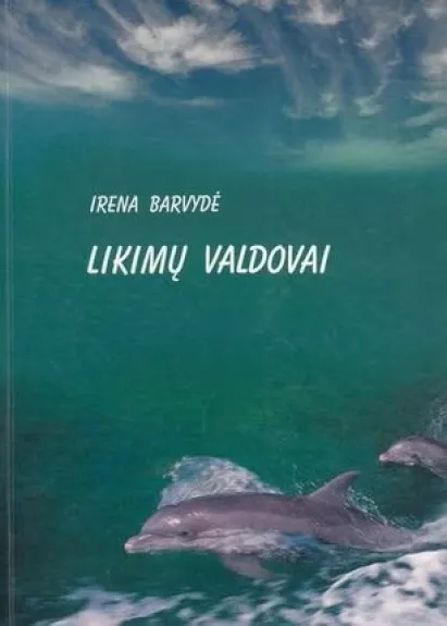 Likimų valdovai - Irena Barvydė, knyga