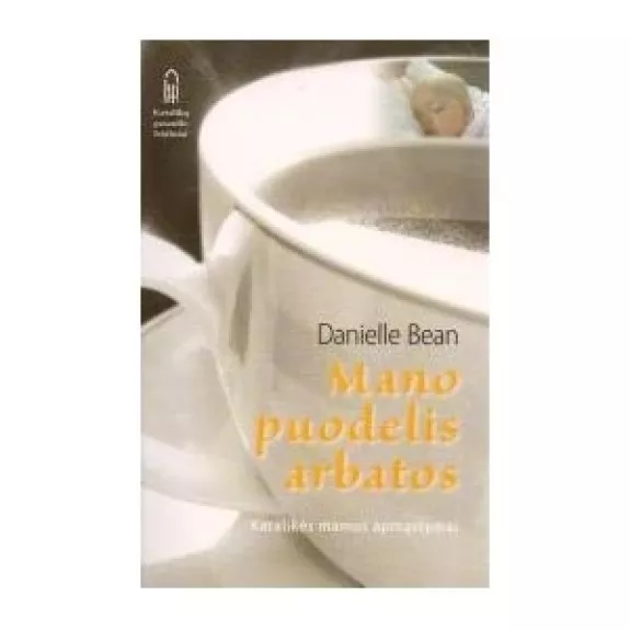 Mano puodelis arbatos - Daniele Bean, knyga