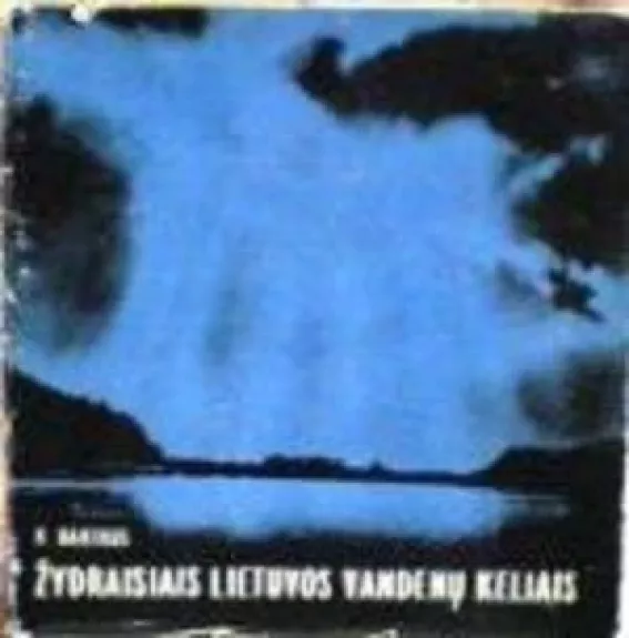 Žydraisiais Lietuvos vandenų keliais - K. Bartkus, knyga