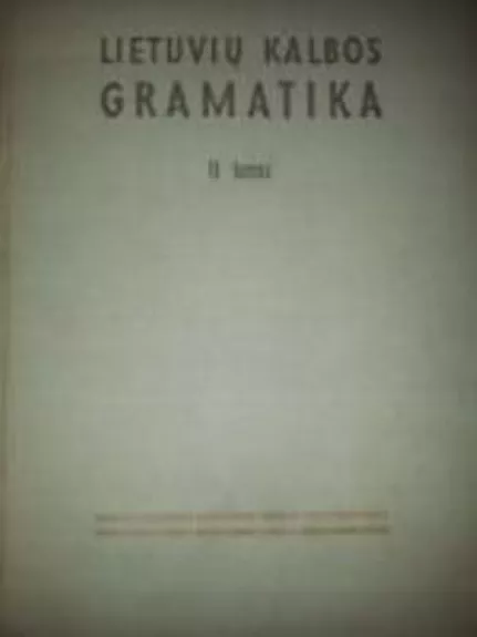 Lietuvių kalbos gramatika (II tomas). Morfologija - Autorių Kolektyvas, knyga