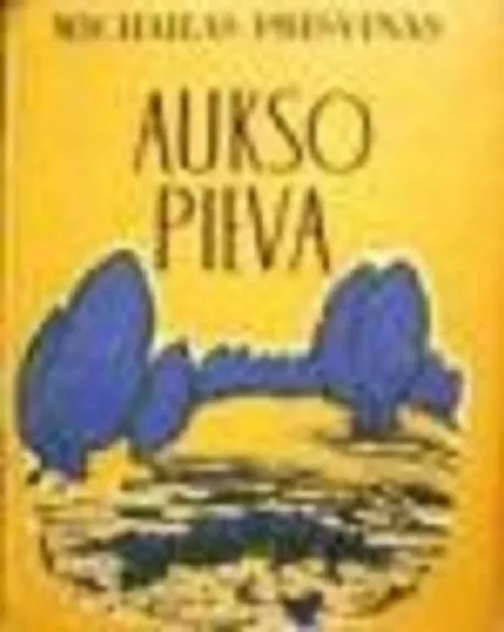 Aukso pieva - Michailas Prišvinas, knyga