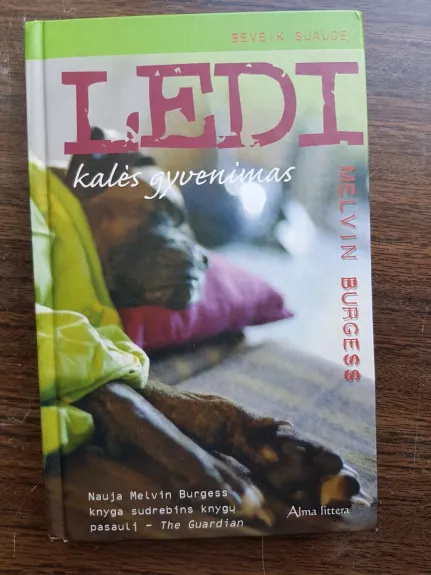 Ledi kalės gyvenimas - Melvin Burgess, knyga