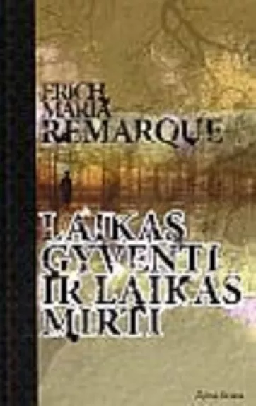 Laikas gyventi ir laikas mirti - Erich Maria Remarque, knyga