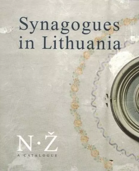 Synagogues in Lithuania - Jurgita Šiaučiūnaitė, knyga